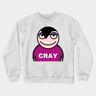 Cray a little crazy Crewneck Sweatshirt